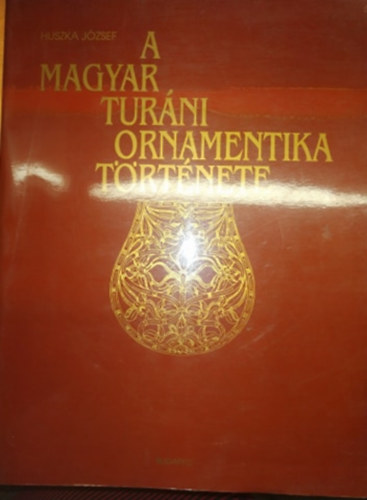 Huszka J�zsef - A magyar tur�ni ornamentika t�rt�nete (reprint)
