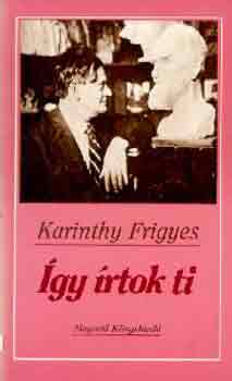 Karinthy Frigyes - gy rtok ti