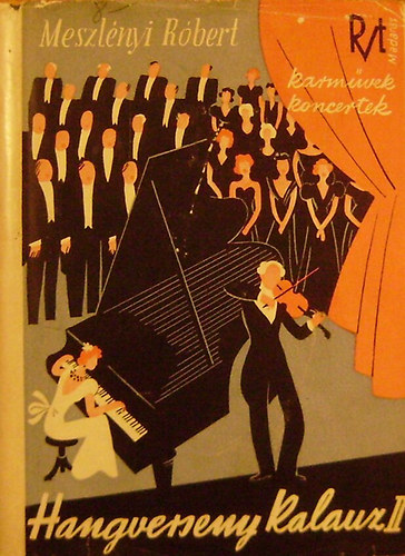 Dr. Meszlényi Róbert - Hangverseny kalauz II. kötet - Karművek, oratóriumok, passiók, misék és egyéb karművek, koncertek, versenyművek hegedűre, zongorára és egyéb hangszerekre