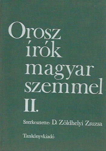 D. Zöldhelyi Zsuzsa - Orosz írók magyar szemmel II.