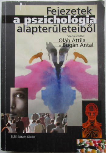 Olh Attila; Bugn Antal  (szerk.) - Fejezetek a pszicholgia alapterleteibl
