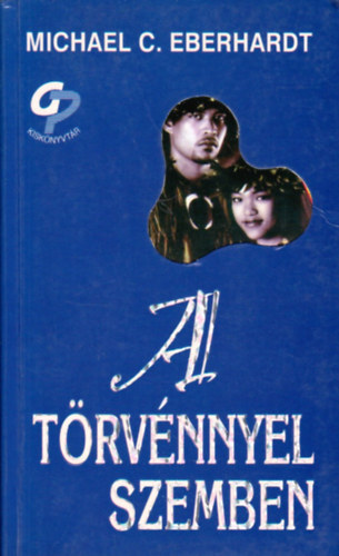 Michael C. Eberhardt - A törvénnyel szemben