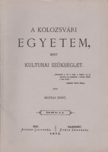 Mátrai Ernő - A Kolozsvári Egyetem, mint kulturai szükséglet.