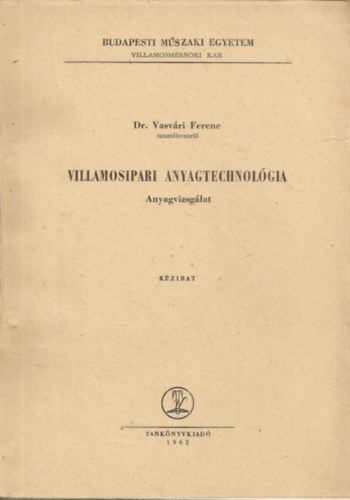 Dr. Vasvri Ferenc - Villamosipari anyagtechnolgia - Anyagvizsglat (kzirat)