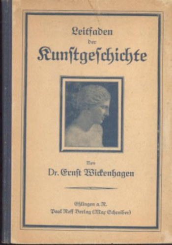 Ernst Dr. Wickenhagen - Leitfaden für den Unterricht in der Kunstgeschichte