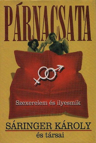 Sáringer Károly és társai - Párnacsata - Szexerelem és ilyesmik