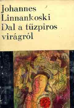 Johannes Linnankoski - Dal a t�zpiros vir�gr�l