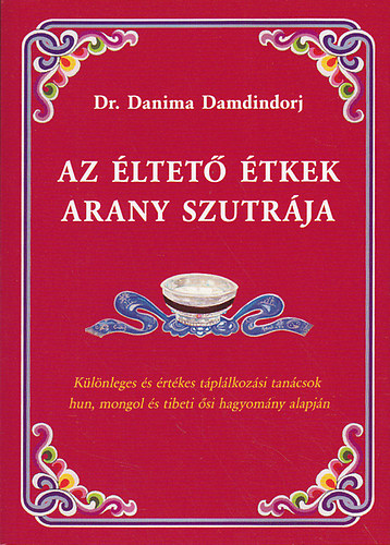 Dr. Danima Damdindorj - Az �ltet� �tkek arany szutr�ja