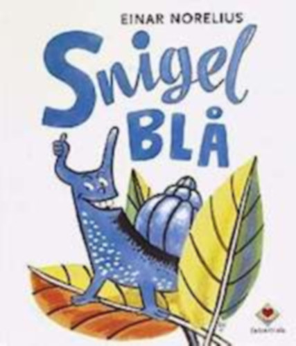 Einar Norelius  (illus.) - Snigel bla (K�k csiga)(Eb bok f�r alla)