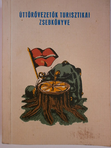 Harci Tibor; Kondor Endre - �tt�r�vezet�k turisztikai zsebk�nyve