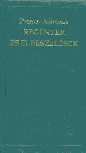 Prosper M�rim�e - Reg�nyek �s elbesz�l�sek (A vil�girodalom Klasszikusai)
