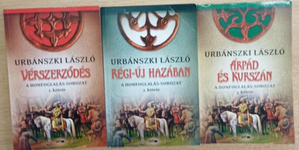Urbnszki Lszl - Vrszerzds - Rgi-j hazban - rpd s Kurszn (Honfoglals-sorozat 1-3.)