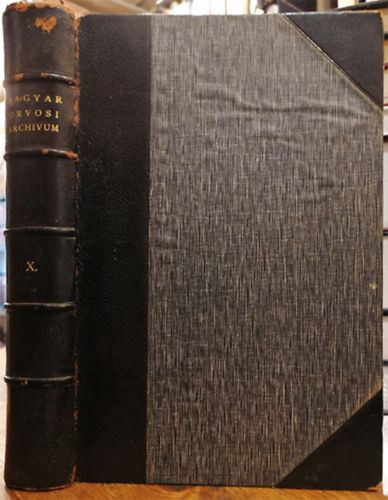 Magyar Orvosi Archivum X. ktet (dr. Bkay rpd) + A magyar orvosi irodalom 1908/V. vfolyam (Gyry Tibor Dr.) (2 m egy ktetben)