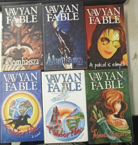 Vavyan Fable - 6 db Vavyan Fable (4 m 6 ktetben): lmok tengere +A pokol is elnyeli +Tndrtnc 1-2 +lomhajsza 1-2