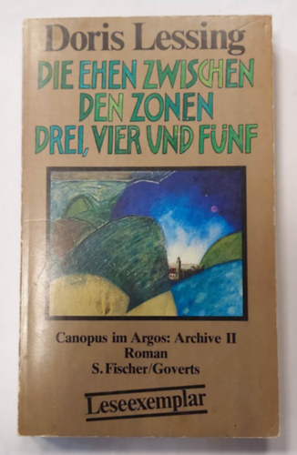 Doris Lessing - Die Ehen zwischen den Zonen Drei, Vier und Fnf: Canopus im Argos: Archive 2 Roman (Hzassgok a harmadik, negyedik s az tdik znk kztt, nmet nyelven)