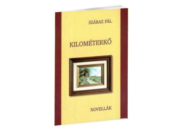 Sz�raz P�l - Kilom�terk� - novell�k