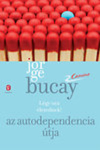 Jorge Bucay - Az autodependencia tja