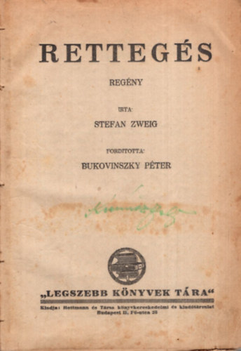 Guy Chantepleure, Stefan Zweig Galantai Gyula - 1. Rettegés , 2. Az utas, 3. Kálváriám - 3 éves koromtól a gondkorszakig