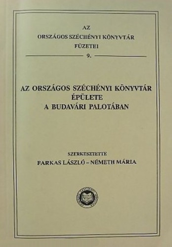 Farkas Lszl; Nmeth Mria - Az Orszgos Szchnyi Knyvtr plete a Budavri Palotban