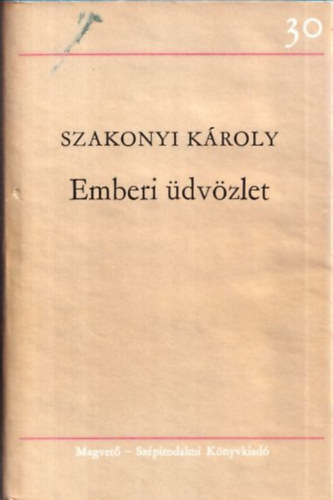 Szakonyi Károly - Emberi üdvözlet (Bertha Bulcsunak dedikált példány)