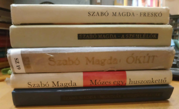 Szabó Magda - 5 db Szabó Magda: A szemlélők + Freskó + Mondják meg Zsófikának + Mózes egy, huszonkettő + Ókút
