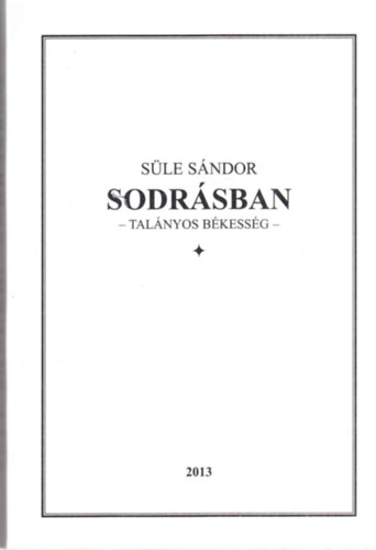 Sle Sndor - Sodrsban (Talnyos bkessg) - dediklt