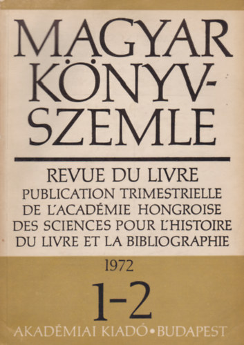 Dezsényi Béla, Havasi Zoltán Mátrai László (szerk.) - Magyar könyvszemle - 88. évf. 1-2. szám, 1972