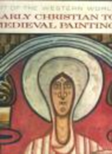 Carlo Volpe - Art of the Western World : Early Christian to Medieval Painting