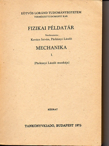 P�rk�nyi L�szl� - Fizikai p�ldat�r - Mechanika I.