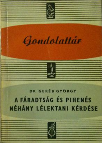 Gerb Gyrgy - A fradtsg s pihens nhny llektani krdse (Gondolattr)