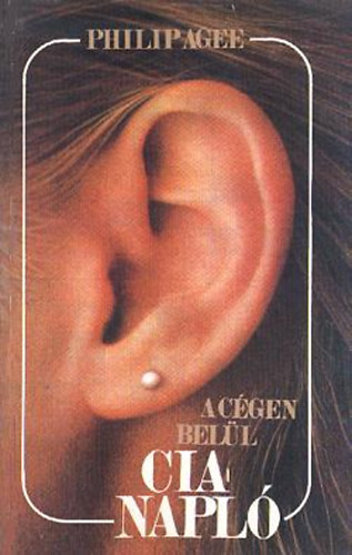 Philip Agee - A c�gen bel�l CIA napl�