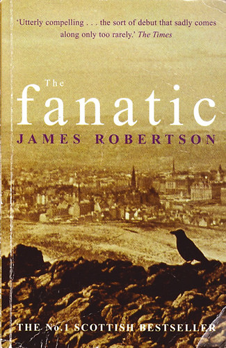 James Robertson - The Fanatic
