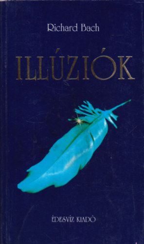 Richard Bach - Ill�zi�k - Egy vonakod� messi�s kalandjai