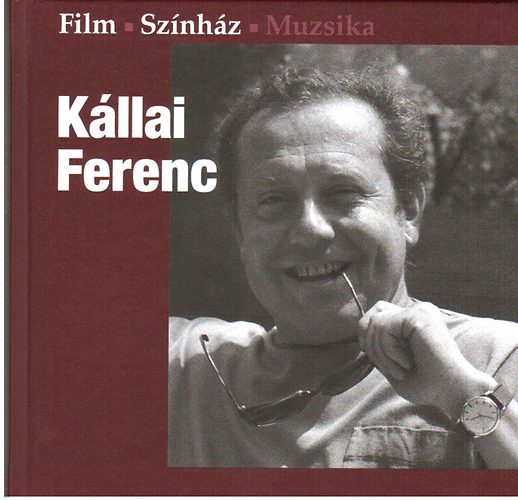 Vince Tams  (szerk.) - Kllai Ferenc - (Film-Sznhz-Muzsika)