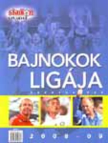 Moncz Attila  (szerk.) - Bajnokok ligja 2008-09 (Beharangoz)