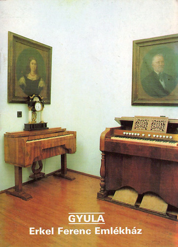 Gyula - Erkel Ferenc Emlékház