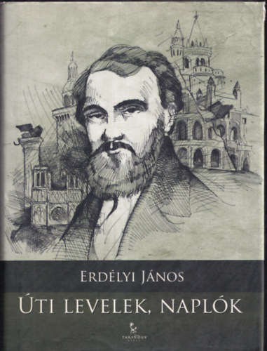Erdélyi János - Úti levelek, naplók