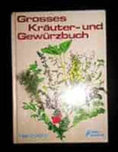 Heinz Görz - Grosses Kräuter- und Gewürzbuch