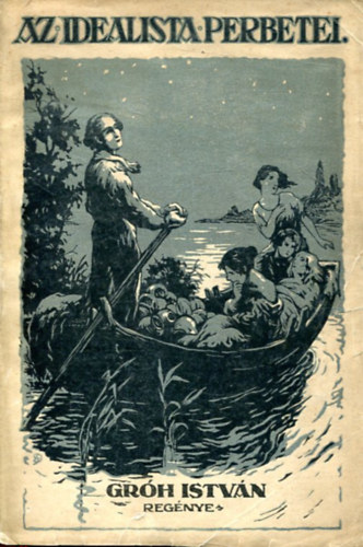 Groh István - Az idealista perbetei