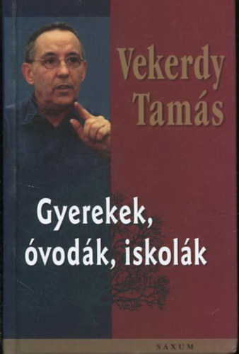 Vekerdy Tamás - Gyerekek, óvodák, iskolák