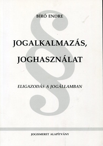 Dr. Br Endre - Jogalkalmazs, joghasznlat