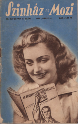 Fej�r Istv�n  (szerk.) - Sz�nh�z �s Mozi III. �vfolyam 22. sz�m 1950. junius 4.