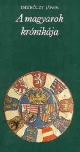 Thurczy Jnos, Horvth Jnos (ford.) - A magyarok krnikja (Msodik kiads) az 1488. vi brnni kiads fametszeteivel