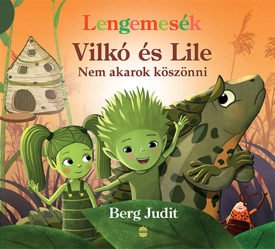 Berg Judit - Vilk� �s Lile 7. - Nem akarok k�sz�nni