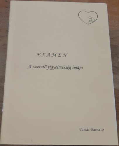 Tam�s Barna sj - Examen A szeret� figyelmess�g im�ja
