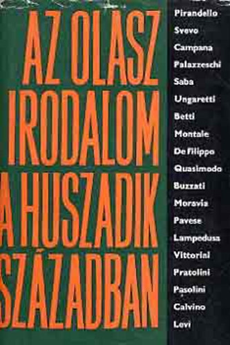 Nemeskrty Istvn Szab Gyrgy Sallay Gza Szauder Jzsef Rnay Gyrgy Kpes Gza Gldi Lszl Rba Gyrgy Gbor Gyrgy Lator Lszl Rnai Mihly Andrs Marti Lajos Vgh Gyr - Az olasz irodalom a huszadik szzadban    - Fekete-fehr fotkkal illusztrlt.