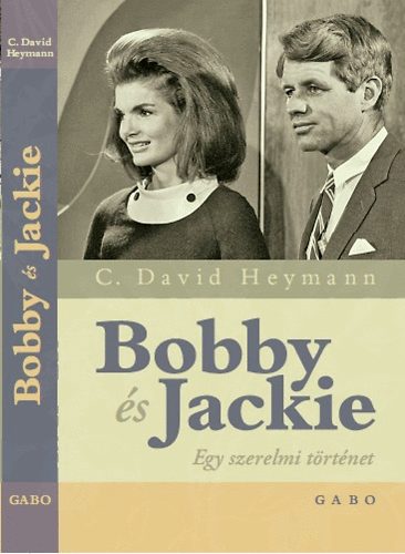 C. David Heymann - Bobby �s Jackie - Egy szerelmi t�rt�net