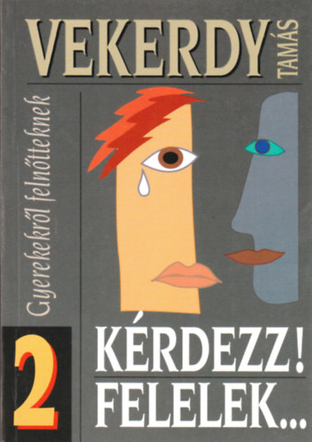 Vekerdy Tam�s - K�rdezz!Felelek 2...Gyerekekr�l feln�tteknek