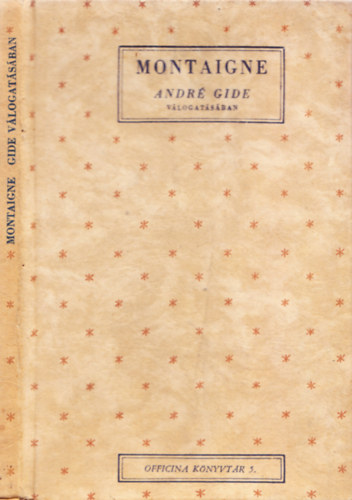 André Gide (válog.) - Montaigne legszebb lapjai