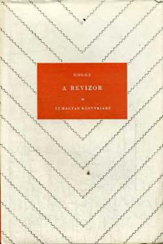 Nyikolaj Vasziljevics Gogol - A revizor-Vgjtk 5 felvonsban